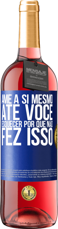 29,95 € Envio grátis | Vinho rosé Edição ROSÉ Ame a si mesmo, até você esquecer por que não fez isso Etiqueta Azul. Etiqueta personalizável Vinho jovem Colheita 2024 Tempranillo