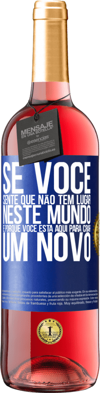 29,95 € Envio grátis | Vinho rosé Edição ROSÉ Se você sente que não tem lugar neste mundo, é porque você está aqui para criar um novo Etiqueta Azul. Etiqueta personalizável Vinho jovem Colheita 2024 Tempranillo