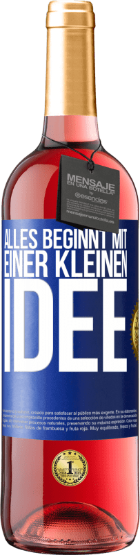 29,95 € Kostenloser Versand | Roséwein ROSÉ Ausgabe Alles beginnt mit einer kleinen Idee Blaue Markierung. Anpassbares Etikett Junger Wein Ernte 2023 Tempranillo