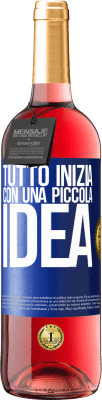 29,95 € Spedizione Gratuita | Vino rosato Edizione ROSÉ Tutto inizia con una piccola idea Etichetta Blu. Etichetta personalizzabile Vino giovane Raccogliere 2024 Tempranillo