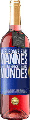 29,95 € Kostenloser Versand | Roséwein ROSÉ Ausgabe Die Eleganz eines Mannes liegt im Ernst seines Mundes Blaue Markierung. Anpassbares Etikett Junger Wein Ernte 2023 Tempranillo