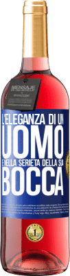 29,95 € Spedizione Gratuita | Vino rosato Edizione ROSÉ L'eleganza di un uomo è nella serietà della sua bocca Etichetta Blu. Etichetta personalizzabile Vino giovane Raccogliere 2023 Tempranillo