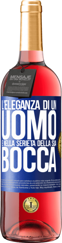 29,95 € Spedizione Gratuita | Vino rosato Edizione ROSÉ L'eleganza di un uomo è nella serietà della sua bocca Etichetta Blu. Etichetta personalizzabile Vino giovane Raccogliere 2024 Tempranillo