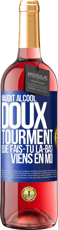 29,95 € Envoi gratuit | Vin rosé Édition ROSÉ Maudit alcool, doux tourment. Que fais-tu là-bas! Viens en moi Étiquette Bleue. Étiquette personnalisable Vin jeune Récolte 2024 Tempranillo