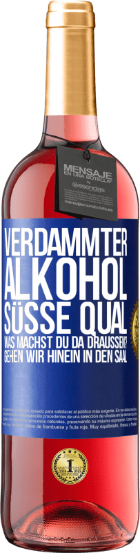 29,95 € Kostenloser Versand | Roséwein ROSÉ Ausgabe Verdammter Alkohol, süße Qual. Was machst du da draußen? Gehen wir hinein in den Saal Blaue Markierung. Anpassbares Etikett Junger Wein Ernte 2024 Tempranillo