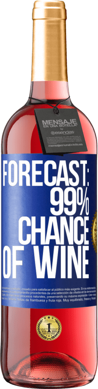 29,95 € Бесплатная доставка | Розовое вино Издание ROSÉ Прогноз: вероятность вина 99% Синяя метка. Настраиваемая этикетка Молодое вино Урожай 2023 Tempranillo