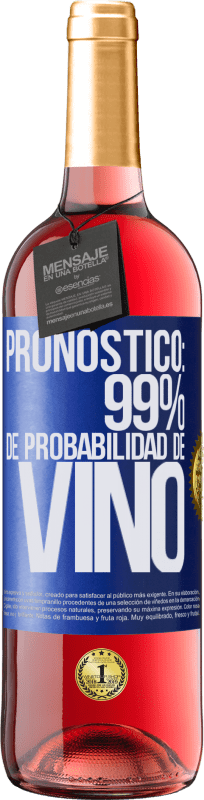 29,95 € Envío gratis | Vino Rosado Edición ROSÉ Pronóstico: 99% de probabilidad de vino Etiqueta Azul. Etiqueta personalizable Vino joven Cosecha 2023 Tempranillo