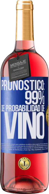 29,95 € Envío gratis | Vino Rosado Edición ROSÉ Pronóstico: 99% de probabilidad de vino Etiqueta Azul. Etiqueta personalizable Vino joven Cosecha 2024 Tempranillo