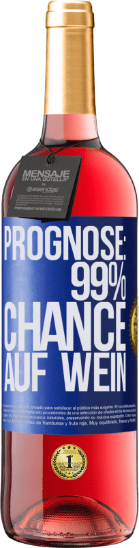 29,95 € Kostenloser Versand | Roséwein ROSÉ Ausgabe Prognose: 99% Chance auf Wein Blaue Markierung. Anpassbares Etikett Junger Wein Ernte 2023 Tempranillo