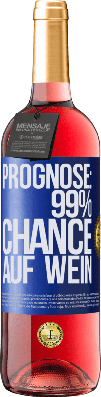 29,95 € Kostenloser Versand | Roséwein ROSÉ Ausgabe Prognose: 99% Chance auf Wein Blaue Markierung. Anpassbares Etikett Junger Wein Ernte 2025 Tempranillo