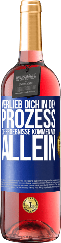 29,95 € Kostenloser Versand | Roséwein ROSÉ Ausgabe Verlieb dich in den Prozess, die Ergebnisse kommen von allein Blaue Markierung. Anpassbares Etikett Junger Wein Ernte 2024 Tempranillo