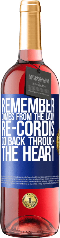 29,95 € Free Shipping | Rosé Wine ROSÉ Edition REMEMBER, from the Latin re-cordis, go back through the heart Blue Label. Customizable label Young wine Harvest 2023 Tempranillo
