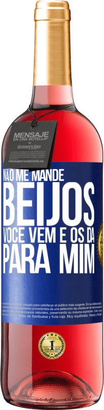 29,95 € Envio grátis | Vinho rosé Edição ROSÉ Não me mande beijos, você vem e os dá para mim Etiqueta Azul. Etiqueta personalizável Vinho jovem Colheita 2025 Tempranillo