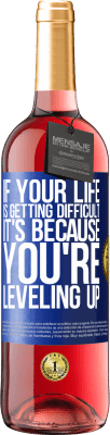 29,95 € Free Shipping | Rosé Wine ROSÉ Edition If your life is getting difficult, it's because you're leveling up Blue Label. Customizable label Young wine Harvest 2025 Tempranillo