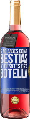 29,95 € Envío gratis | Vino Rosado Edición ROSÉ Si no sabes domar bestias no desates esta botella Etiqueta Azul. Etiqueta personalizable Vino joven Cosecha 2023 Tempranillo