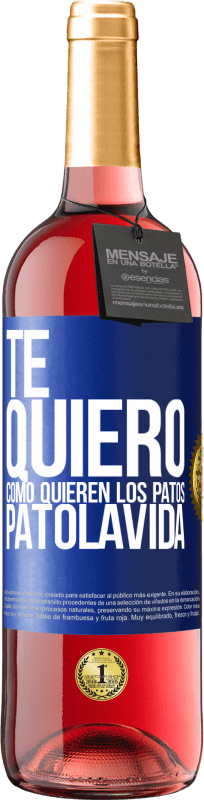 29,95 € Spedizione Gratuita | Vino rosato Edizione ROSÉ TE QUIERO, como quieren los patos. PATOLAVIDA Etichetta Blu. Etichetta personalizzabile Vino giovane Raccogliere 2024 Tempranillo