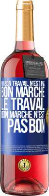 29,95 € Envoi gratuit | Vin rosé Édition ROSÉ Un bon travail n'est pas bon marché. Le travail bon marché n'est pas bon Étiquette Bleue. Étiquette personnalisable Vin jeune Récolte 2025 Tempranillo