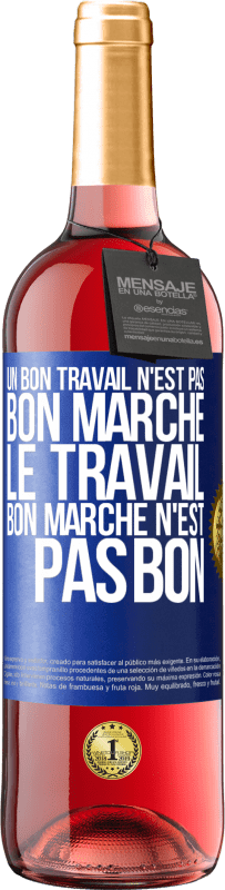 29,95 € Envoi gratuit | Vin rosé Édition ROSÉ Un bon travail n'est pas bon marché. Le travail bon marché n'est pas bon Étiquette Bleue. Étiquette personnalisable Vin jeune Récolte 2024 Tempranillo