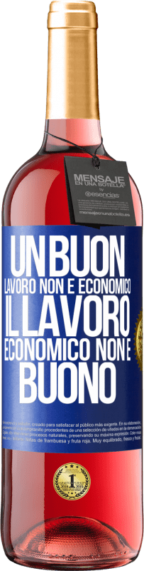 29,95 € Spedizione Gratuita | Vino rosato Edizione ROSÉ Un buon lavoro non è economico. Il lavoro economico non è buono Etichetta Blu. Etichetta personalizzabile Vino giovane Raccogliere 2024 Tempranillo