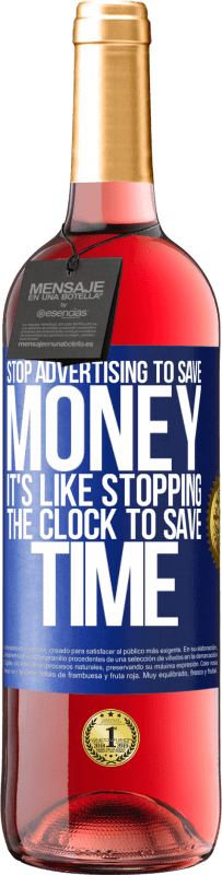 29,95 € 送料無料 | ロゼワイン ROSÉエディション お金を節約するために広告を停止します。時間を節約するために時計を停止するようなものです 青いタグ. カスタマイズ可能なラベル 若いワイン 収穫 2023 Tempranillo