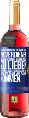 29,95 € Kostenloser Versand | Roséwein ROSÉ Ausgabe Bevor ich dir beibringe Geld zu verdienen, werde ich dir beibringen zu lieben was du tust. Sobald du das gelernt hast, wird das Blaue Markierung. Anpassbares Etikett Junger Wein Ernte 2024 Tempranillo