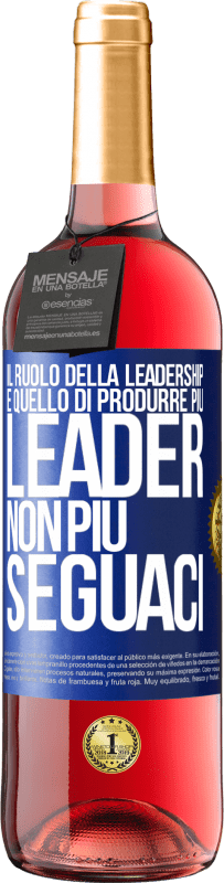 29,95 € Spedizione Gratuita | Vino rosato Edizione ROSÉ Il ruolo della leadership è quello di produrre più leader, non più seguaci Etichetta Blu. Etichetta personalizzabile Vino giovane Raccogliere 2025 Tempranillo