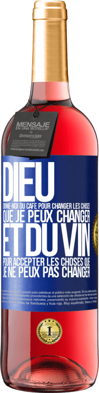 29,95 € Envoi gratuit | Vin rosé Édition ROSÉ Dieu, donne-moi du café pour changer les choses que je peux changer et du vin pour accepter les choses que je ne peux pas change Étiquette Bleue. Étiquette personnalisable Vin jeune Récolte 2024 Tempranillo