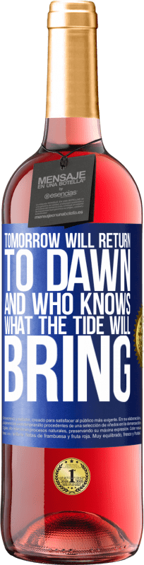 29,95 € Free Shipping | Rosé Wine ROSÉ Edition Tomorrow will return to dawn and who knows what the tide will bring Blue Label. Customizable label Young wine Harvest 2023 Tempranillo