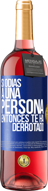 29,95 € Envío gratis | Vino Rosado Edición ROSÉ Si odias a una persona, entonces te ha derrotado Etiqueta Azul. Etiqueta personalizable Vino joven Cosecha 2023 Tempranillo