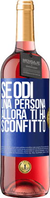 29,95 € Spedizione Gratuita | Vino rosato Edizione ROSÉ Se odi una persona, allora ti ha sconfitto Etichetta Blu. Etichetta personalizzabile Vino giovane Raccogliere 2023 Tempranillo