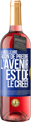 29,95 € Envoi gratuit | Vin rosé Édition ROSÉ La meilleure façon de prédire l'avenir est de le créer Étiquette Bleue. Étiquette personnalisable Vin jeune Récolte 2024 Tempranillo