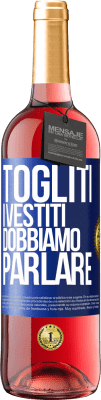 29,95 € Spedizione Gratuita | Vino rosato Edizione ROSÉ Togliti i vestiti, dobbiamo parlare Etichetta Blu. Etichetta personalizzabile Vino giovane Raccogliere 2023 Tempranillo