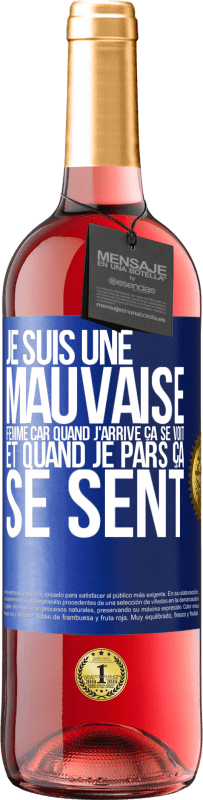 29,95 € Envoi gratuit | Vin rosé Édition ROSÉ Je suis une mauvaise femme car quand j'arrive ça se voit et quand je pars ça se sent Étiquette Bleue. Étiquette personnalisable Vin jeune Récolte 2024 Tempranillo