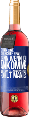 29,95 € Kostenloser Versand | Roséwein ROSÉ Ausgabe Ich bin eine schlechte Frau, denn wenn ich ankomme, merkt man es, und wenn ich gehe, fühlt man es Blaue Markierung. Anpassbares Etikett Junger Wein Ernte 2024 Tempranillo