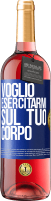 29,95 € Spedizione Gratuita | Vino rosato Edizione ROSÉ Voglio esercitarmi sul tuo corpo Etichetta Blu. Etichetta personalizzabile Vino giovane Raccogliere 2023 Tempranillo