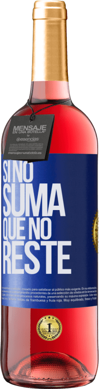 29,95 € Envío gratis | Vino Rosado Edición ROSÉ Si no suma, que no reste Etiqueta Azul. Etiqueta personalizable Vino joven Cosecha 2023 Tempranillo
