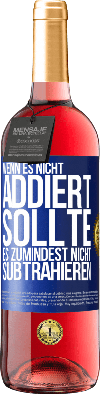 29,95 € Kostenloser Versand | Roséwein ROSÉ Ausgabe Wenn es nicht addiert, sollte es zumindest nicht subtrahieren Blaue Markierung. Anpassbares Etikett Junger Wein Ernte 2024 Tempranillo