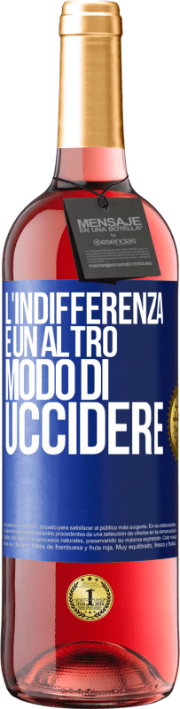 29,95 € Spedizione Gratuita | Vino rosato Edizione ROSÉ L'indifferenza è un altro modo di uccidere Etichetta Blu. Etichetta personalizzabile Vino giovane Raccogliere 2024 Tempranillo