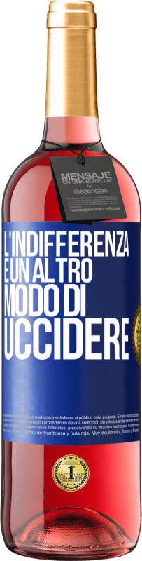 29,95 € Spedizione Gratuita | Vino rosato Edizione ROSÉ L'indifferenza è un altro modo di uccidere Etichetta Blu. Etichetta personalizzabile Vino giovane Raccogliere 2025 Tempranillo
