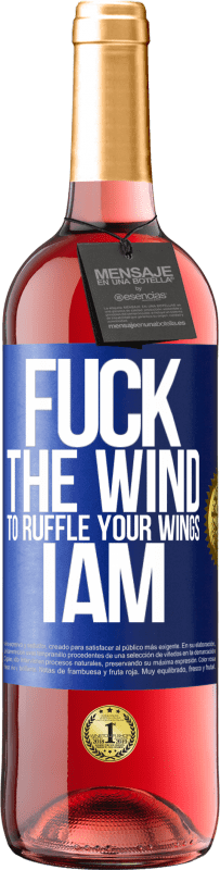 29,95 € 送料無料 | ロゼワイン ROSÉエディション あなたの翼をフリルにするために、風をファックして、私は 青いタグ. カスタマイズ可能なラベル 若いワイン 収穫 2023 Tempranillo