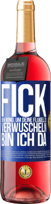 29,95 € Kostenloser Versand | Roséwein ROSÉ Ausgabe Fick den Wind, um deine Flügel zu verwuscheln, bin ich da Blaue Markierung. Anpassbares Etikett Junger Wein Ernte 2024 Tempranillo