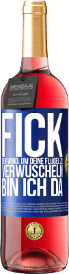 29,95 € Kostenloser Versand | Roséwein ROSÉ Ausgabe Fick den Wind, um deine Flügel zu verwuscheln, bin ich da Blaue Markierung. Anpassbares Etikett Junger Wein Ernte 2025 Tempranillo