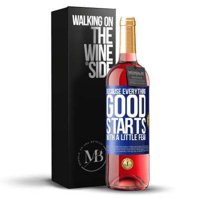 «Because everything good starts with a little fear» ROSÉ Edition