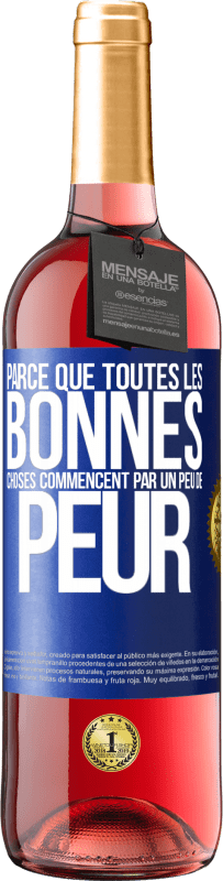 29,95 € Envoi gratuit | Vin rosé Édition ROSÉ Parce que toutes les bonnes choses commencent par un peu de peur Étiquette Bleue. Étiquette personnalisable Vin jeune Récolte 2024 Tempranillo