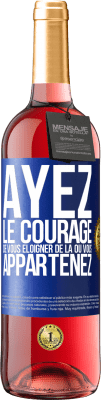 29,95 € Envoi gratuit | Vin rosé Édition ROSÉ Ayez le courage de vous éloigner de là où vous appartenez Étiquette Bleue. Étiquette personnalisable Vin jeune Récolte 2024 Tempranillo