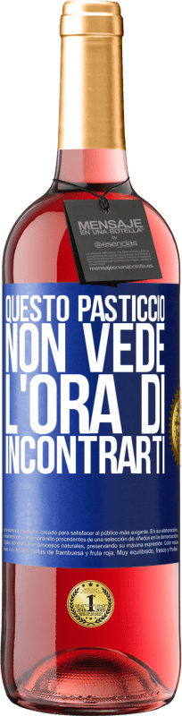 29,95 € Spedizione Gratuita | Vino rosato Edizione ROSÉ Questo pasticcio non vede l'ora di incontrarti Etichetta Blu. Etichetta personalizzabile Vino giovane Raccogliere 2024 Tempranillo