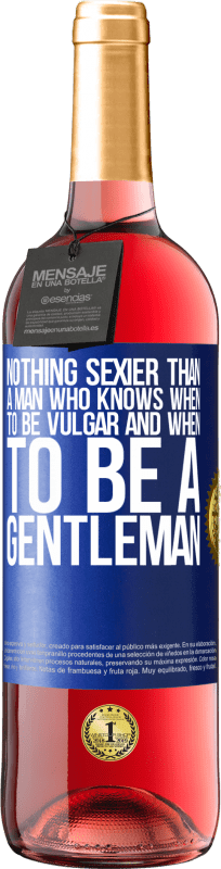 29,95 € Free Shipping | Rosé Wine ROSÉ Edition Nothing sexier than a man who knows when to be vulgar and when to be a gentleman Blue Label. Customizable label Young wine Harvest 2024 Tempranillo