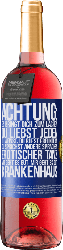 29,95 € Kostenloser Versand | Roséwein ROSÉ Ausgabe Achtung: es bringt dich zum Lachen, du liebst jeden, du weinst, du rufst Freunde an, du sprichst andere Sprachen, erotischer Blaue Markierung. Anpassbares Etikett Junger Wein Ernte 2024 Tempranillo