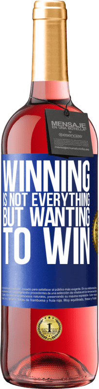29,95 € Free Shipping | Rosé Wine ROSÉ Edition Winning is not everything, but wanting to win Blue Label. Customizable label Young wine Harvest 2023 Tempranillo