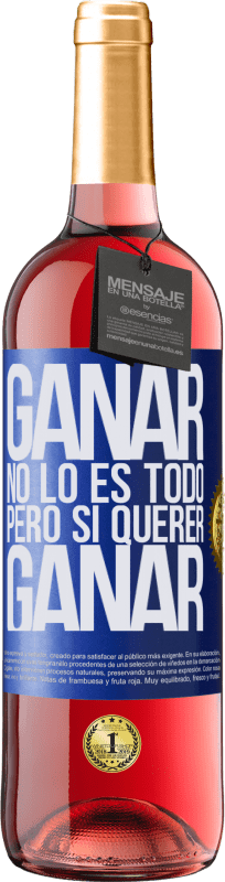 29,95 € Envío gratis | Vino Rosado Edición ROSÉ Ganar no lo es todo, pero sí querer ganar Etiqueta Azul. Etiqueta personalizable Vino joven Cosecha 2024 Tempranillo